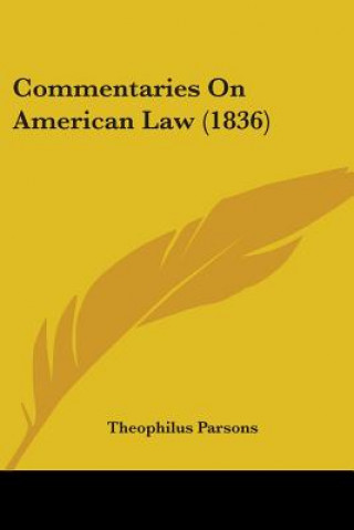 Kniha Commentaries on American Law James Kent