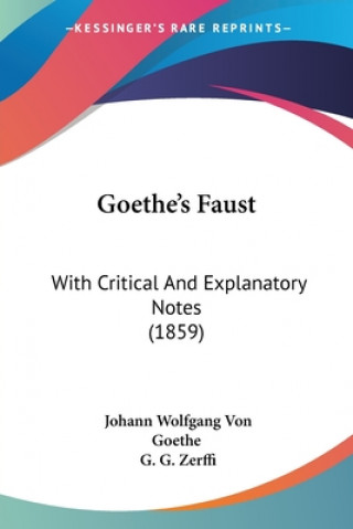 Knjiga Goethe's Faust: With Critical And Explanatory Notes (1859) Johann Wolfgang Von Goethe