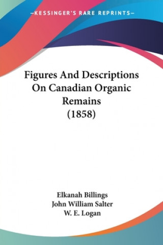 Carte Figures And Descriptions On Canadian Organic Remains (1858) John William Salter