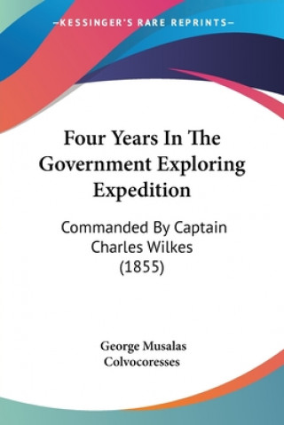 Kniha Four Years In The Government Exploring Expedition George Musalas Colvocoresses