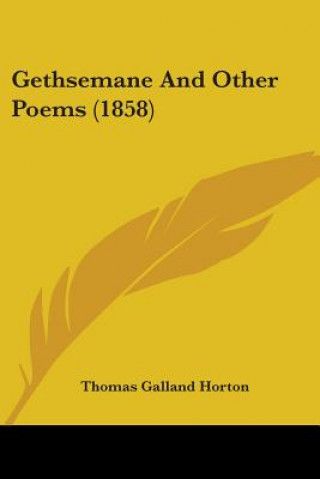 Carte Gethsemane And Other Poems (1858) Thomas Galland Horton