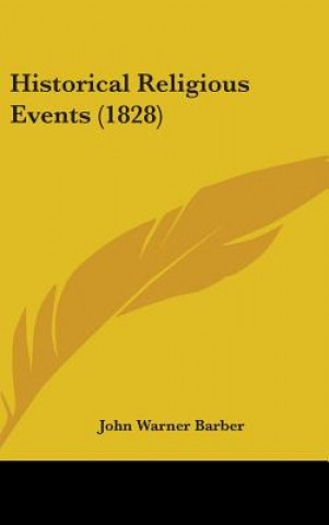 Kniha Historical Religious Events (1828) John Warner Barber