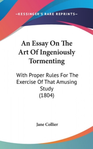 Carte Essay On The Art Of Ingeniously Tormenting Jane Collier