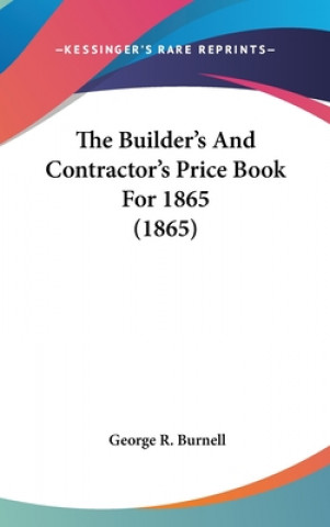 Kniha The Builder's And Contractor's Price Book For 1865 (1865) 