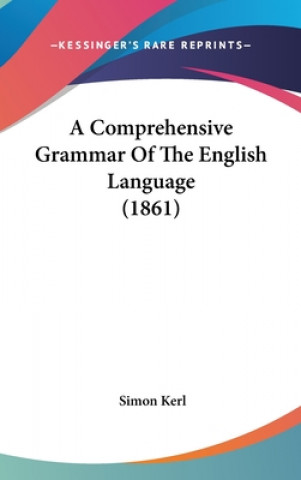 Kniha A Comprehensive Grammar Of The English Language (1861) Simon Kerl