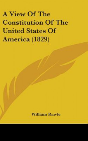 Książka View Of The Constitution Of The United States Of America (1829) William Rawle