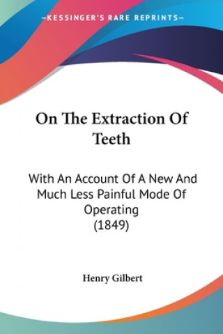 Könyv On The Extraction Of Teeth Henry Gilbert