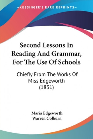 Carte Second Lessons In Reading And Grammar, For The Use Of Schools Maria Edgeworth