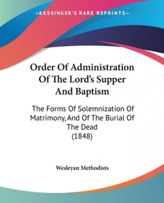 Βιβλίο Order Of Administration Of The Lord's Supper And Baptism Wesleyan Methodists