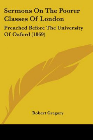 Książka Sermons On The Poorer Classes Of London Robert Gregory