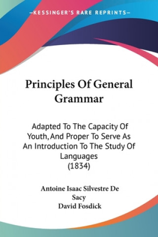 Könyv Principles Of General Grammar Antoine Isaac Silvestre De Sacy