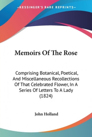 Könyv Memoirs Of The Rose John Holland