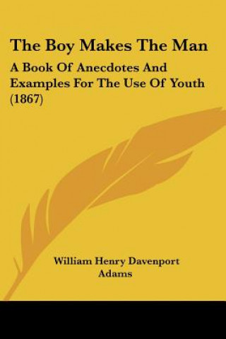 Kniha Boy Makes The Man William Henry Davenport Adams