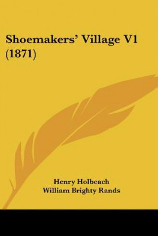 Carte Shoemakers' Village V1 (1871) William Brighty Rands