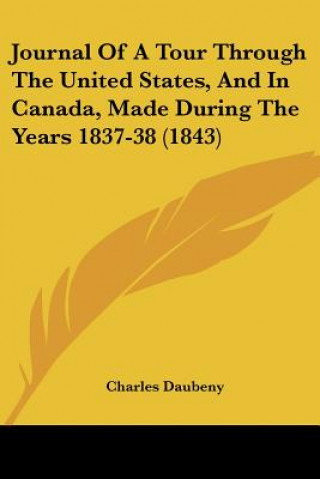 Carte Journal Of A Tour Through The United States, And In Canada, Made During The Years 1837-38 (1843) Charles Daubeny