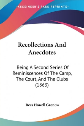 Könyv Recollections And Anecdotes Rees Howell Gronow