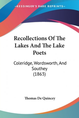 Kniha Recollections Of The Lakes And The Lake Poets Thomas de Quincey