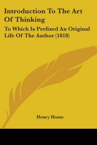 Könyv Introduction To The Art Of Thinking Henry Home