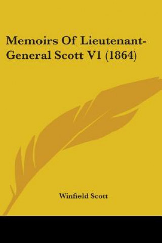 Book Memoirs Of Lieutenant-General Scott V1 (1864) Winfield Scott