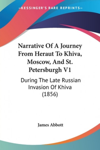 Kniha Narrative Of A Journey From Heraut To Khiva, Moscow, And St. Petersburgh V1 James Abbott