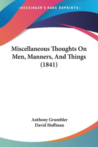 Carte Miscellaneous Thoughts On Men, Manners, And Things (1841) David Hoffman