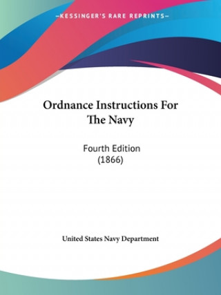 Książka Ordnance Instructions For The Navy United States Navy Department