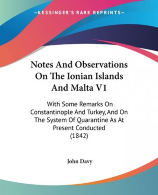 Kniha Notes And Observations On The Ionian Islands And Malta V1 John Davy