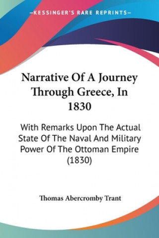 Książka Narrative Of A Journey Through Greece, In 1830 Thomas Abercromby Trant