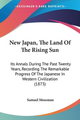 Książka New Japan, The Land Of The Rising Sun Samuel Mossman