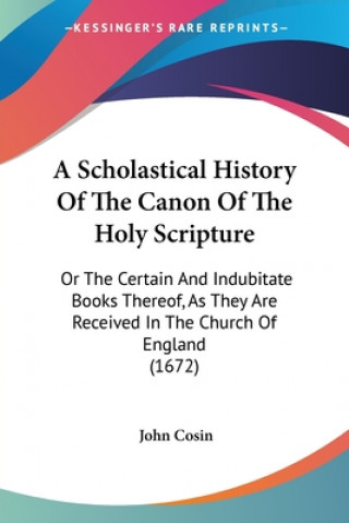 Carte Scholastical History Of The Canon Of The Holy Scripture 