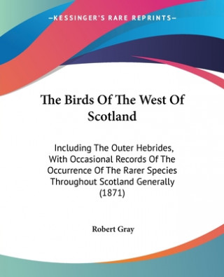 Książka Birds Of The West Of Scotland Robert Gray