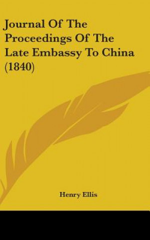 Книга Journal Of The Proceedings Of The Late Embassy To China (1840) Ellis