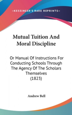 Kniha Mutual Tuition And Moral Discipline Andrew Bell