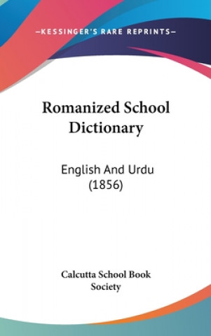 Könyv Romanized School Dictionary Calcutta School Book Society