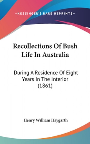Carte Recollections Of Bush Life In Australia Henry William Haygarth