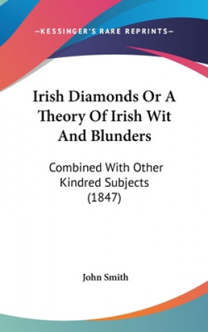 Carte Irish Diamonds Or A Theory Of Irish Wit And Blunders John Smith