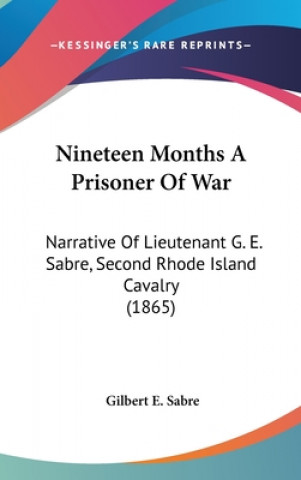 Kniha Nineteen Months A Prisoner Of War Gilbert E. Sabre