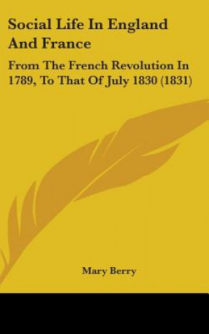 Könyv Social Life In England And France Mary Berry