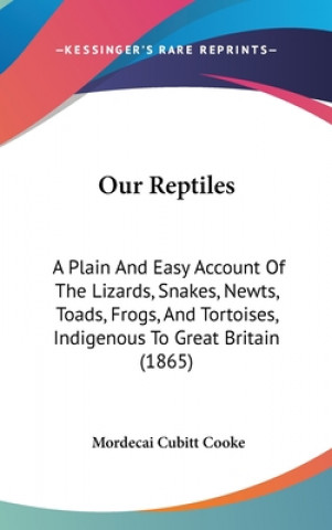 Kniha Our Reptiles Mordecai Cubitt Cooke