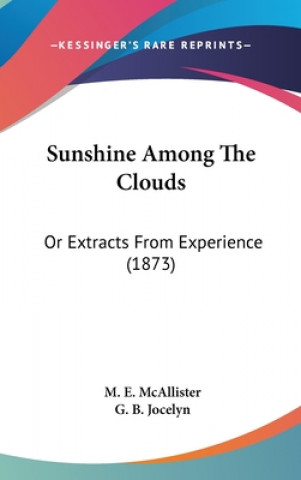 Книга Sunshine Among The Clouds M. E. Mcilister