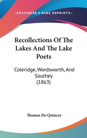 Kniha Recollections Of The Lakes And The Lake Poets Thomas de Quincey