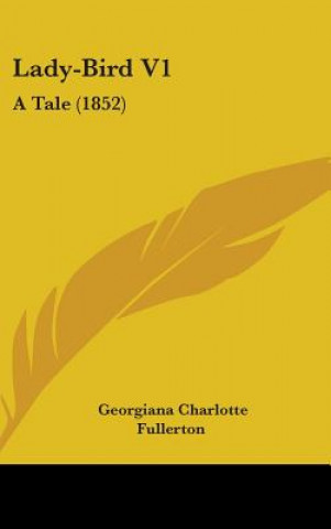 Knjiga Lady-Bird V1 Georgiana Charlotte Fullerton