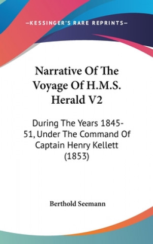 Kniha Narrative Of The Voyage Of H.M.S. Herald V2 Berthold Seemann