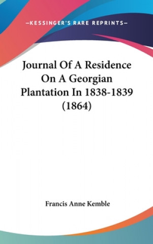 Carte Journal Of A Residence On A Georgian Plantation In 1838-1839 (1864) Francis Anne Kemble