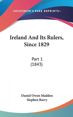 Carte Ireland And Its Rulers, Since 1829 Stephen Barry