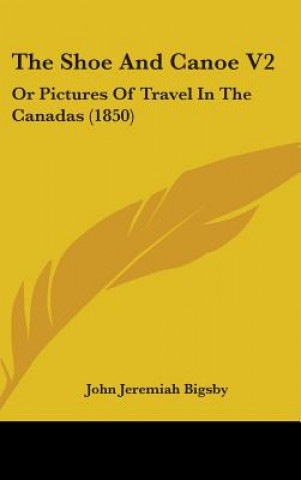 Buch Shoe And Canoe V2 John Jeremiah Bigsby