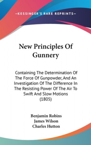 Könyv New Principles Of Gunnery James Wilson