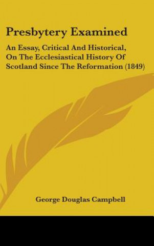 Livro Presbytery Examined George Douglas Campbell