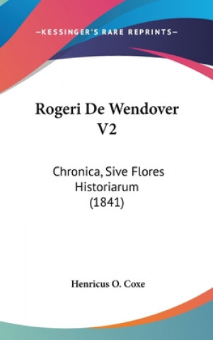 Buch Rogeri De Wendover V2 Henricus O. Coxe