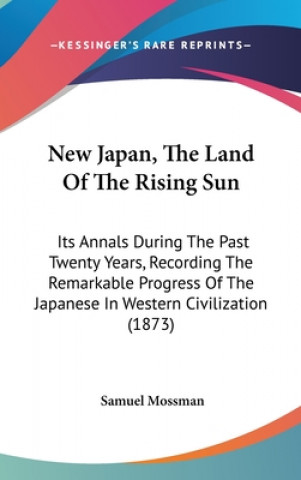 Książka New Japan, The Land Of The Rising Sun Samuel Mossman